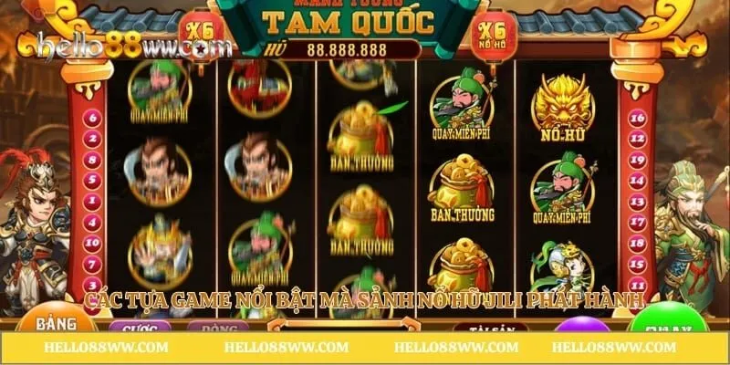 Các tựa game nổi bật mà sảnh nổ hũ JILI phát hành